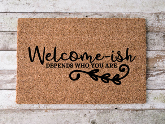 Welcome ish.....Depends On Who You Are