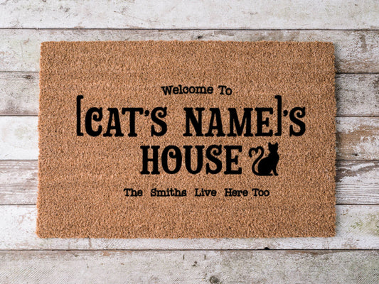 Welcome to [Cat's name]'s House.....The [Last Name]s Live Here Too