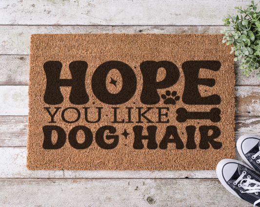 Coir doormat with the phrase ‘Hope You Like Dog Hair,’ hand-painted in fun lettering with a pet-inspired design