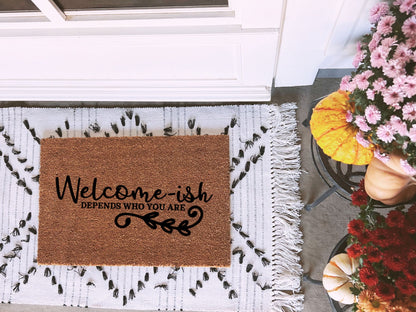 Welcome ish.....Depends On Who You Are