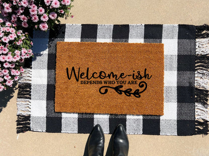 Welcome ish.....Depends On Who You Are